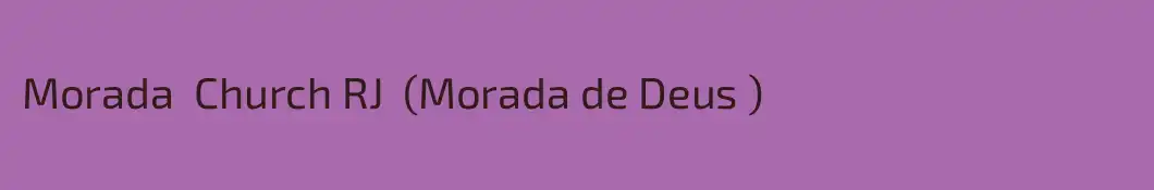 Morada  Church RJ  (Morada de Deus )